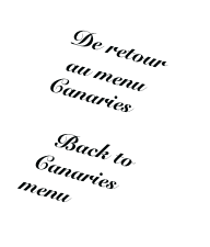  De retour
  au menu Canaries   

   Back to 
 Canaries menu