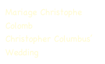Mariage Christophe Colomb
Christopher Columbus’ Wedding