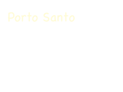 Porto Santo
