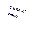 Carnaval Video