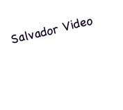 Salvador Video