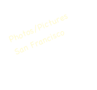 Photos/Pictures
San Francisco

