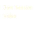 Jam Session
Video
